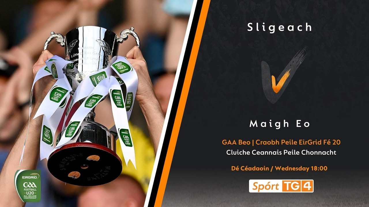 Sligo v Mayo | Eirgrid U20 Football Championship - Connacht Final 2022