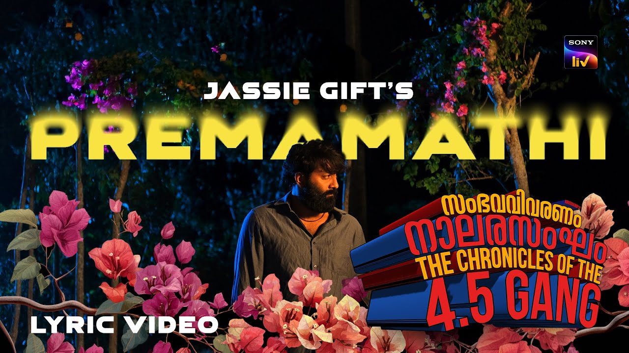 Premamathi | Lyrical Video | Jassie Gift | The chronicles of the 4.5 Gang | Streaming now | Sony LIV