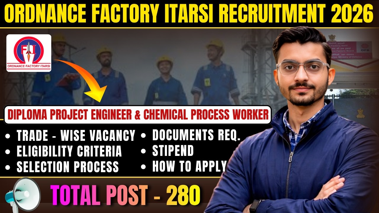 Ordnance Factory Itarsi Recruitment 2026 | 280 Post | Eligibility, Selection Process & Salary detail