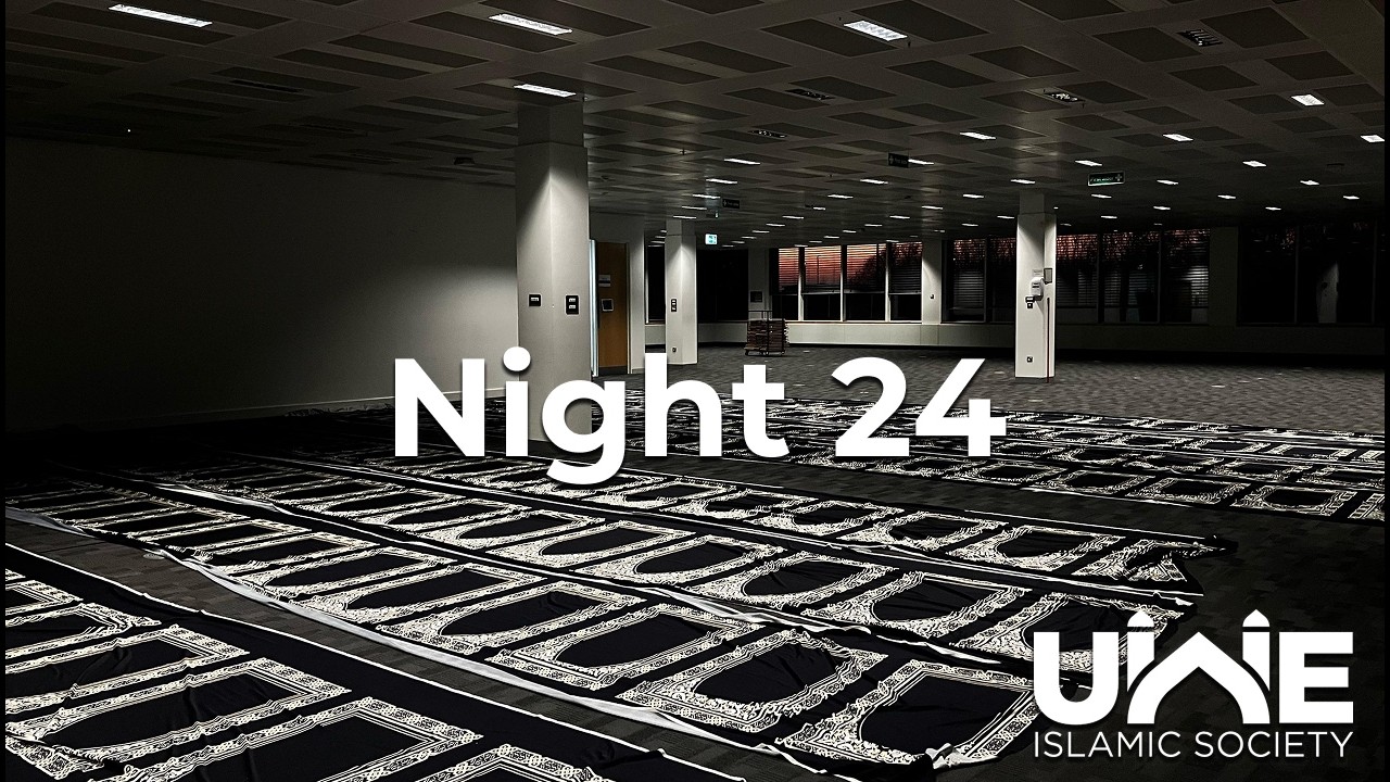 Ramadan 1446H at UWE | Taraweeh Night 24