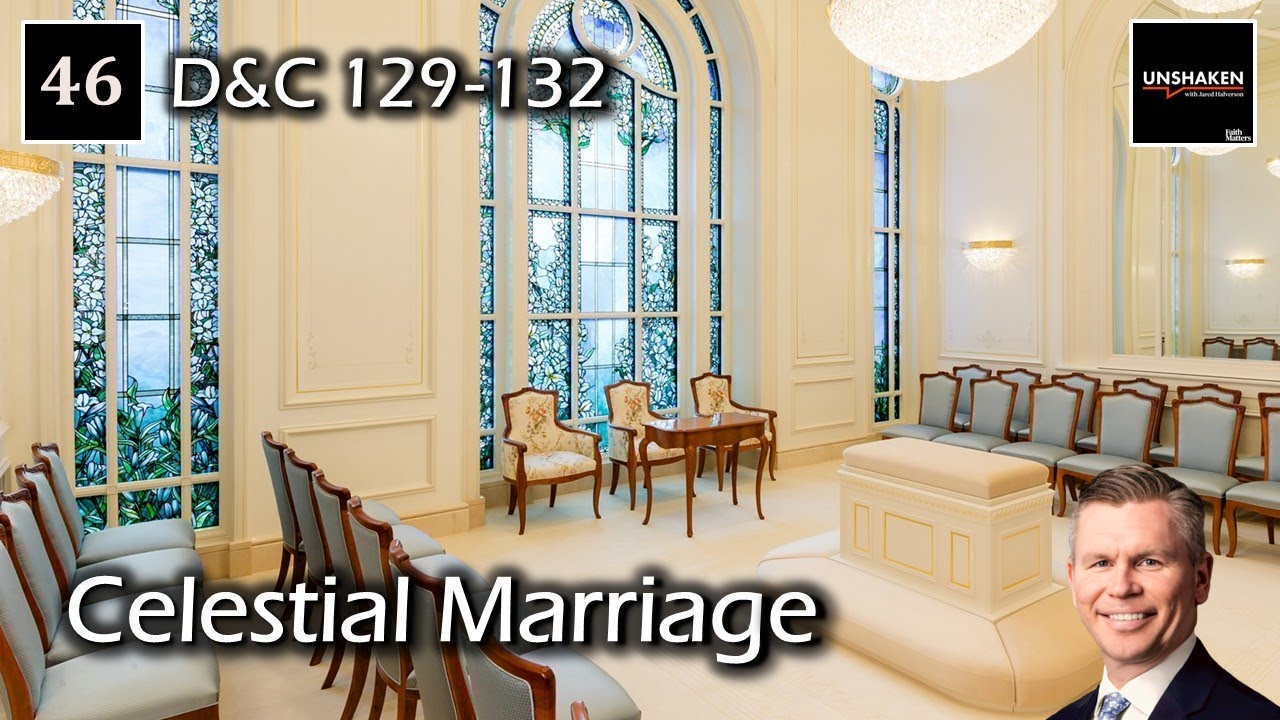 Come Follow Me - D&C 129-132 - Celestial Marriage