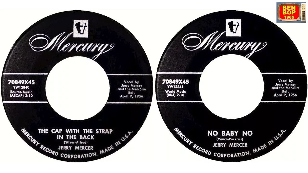 JERRY MERCER And The Mer-Sirs - The Cap With The Strap In The Back / No Baby No (1956)