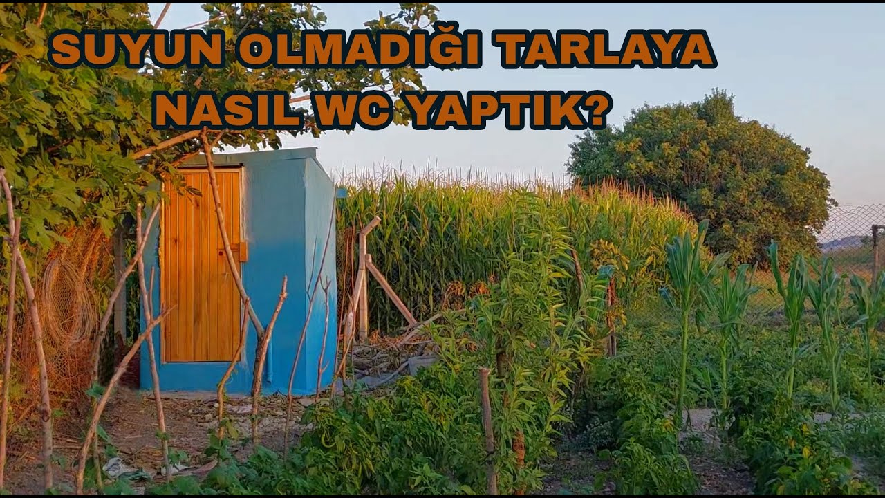 TARLAYA ÖYLE BİR WC YAPTIM Kİ ŞAŞIRACAKSINIZ!!