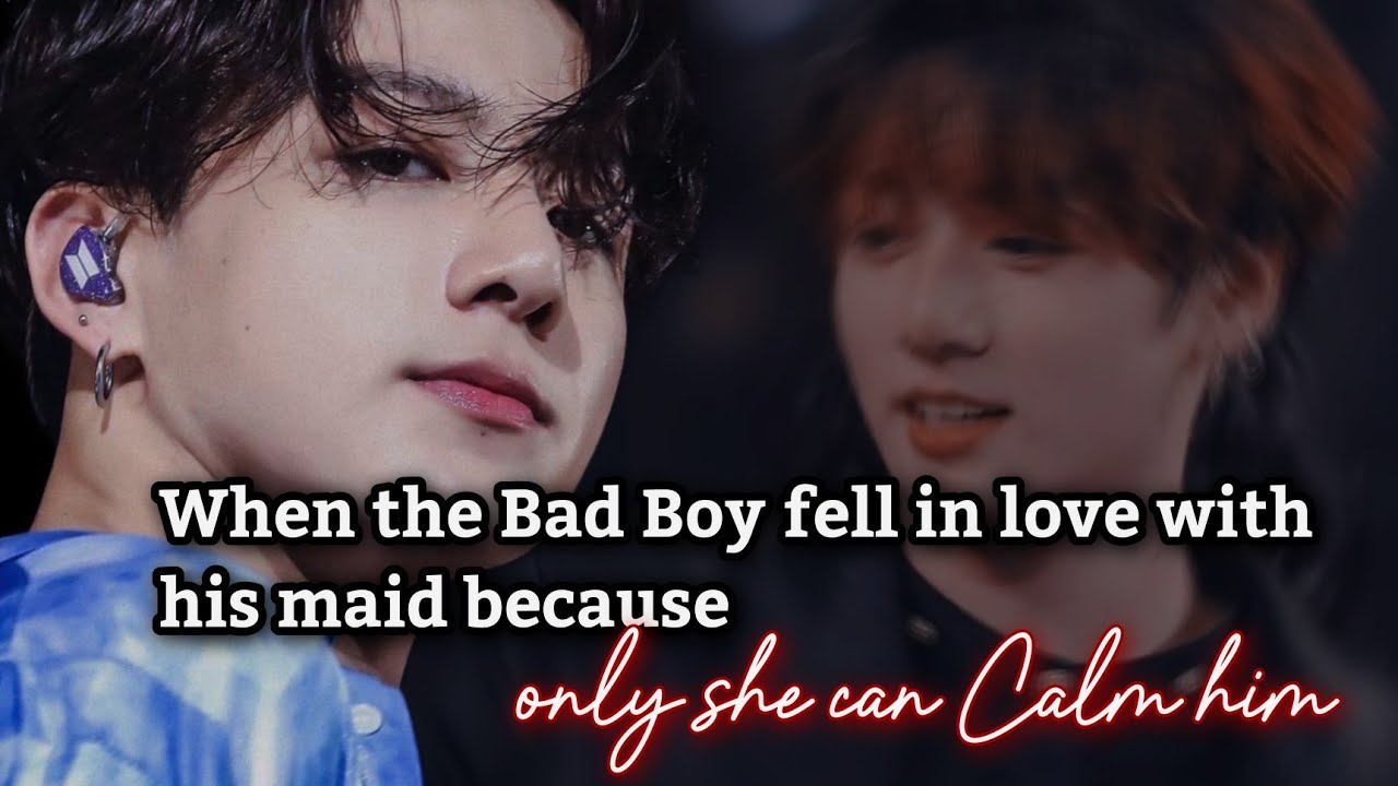When Bad Boy fell in love with his maid because only she can calm him.