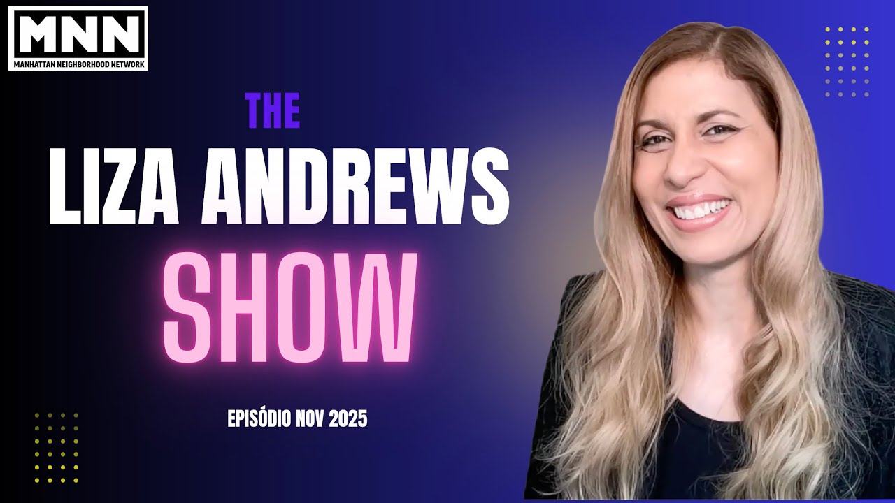 The Liza Andrews Show - MNN TV - NY: Episódio Internacional de Novembro de 2025