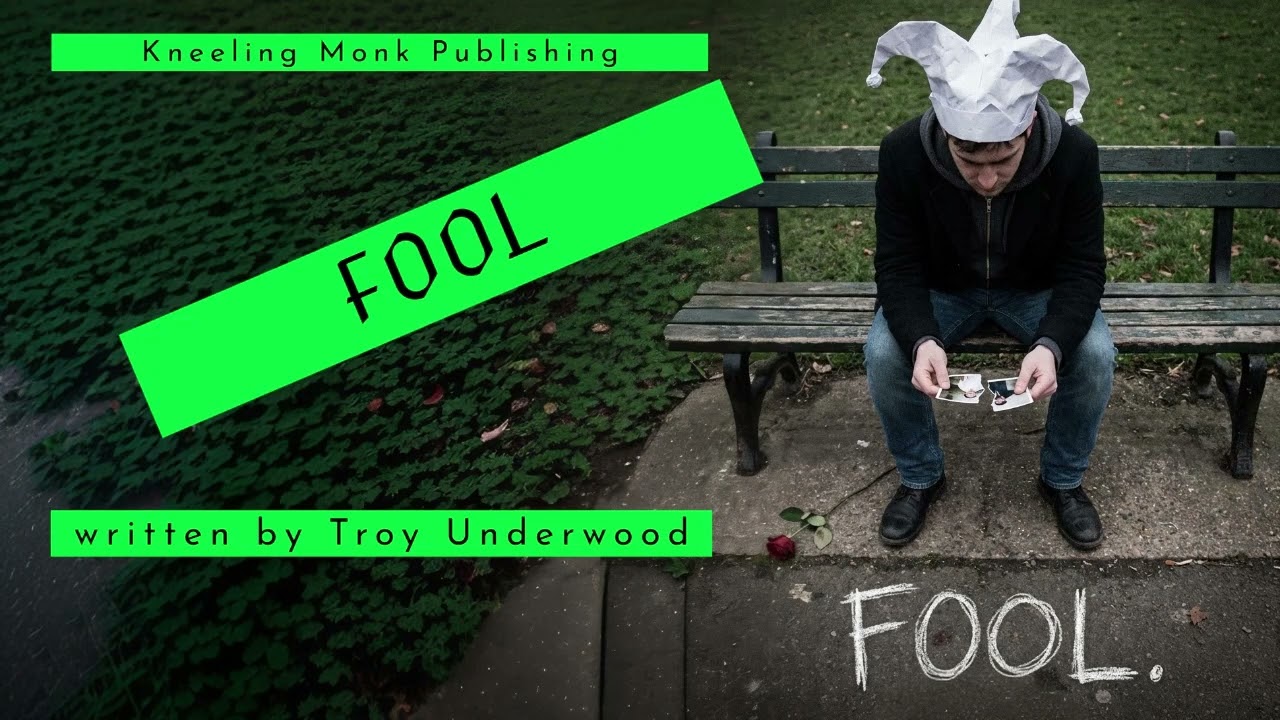 FOOL written by Troy Underwood