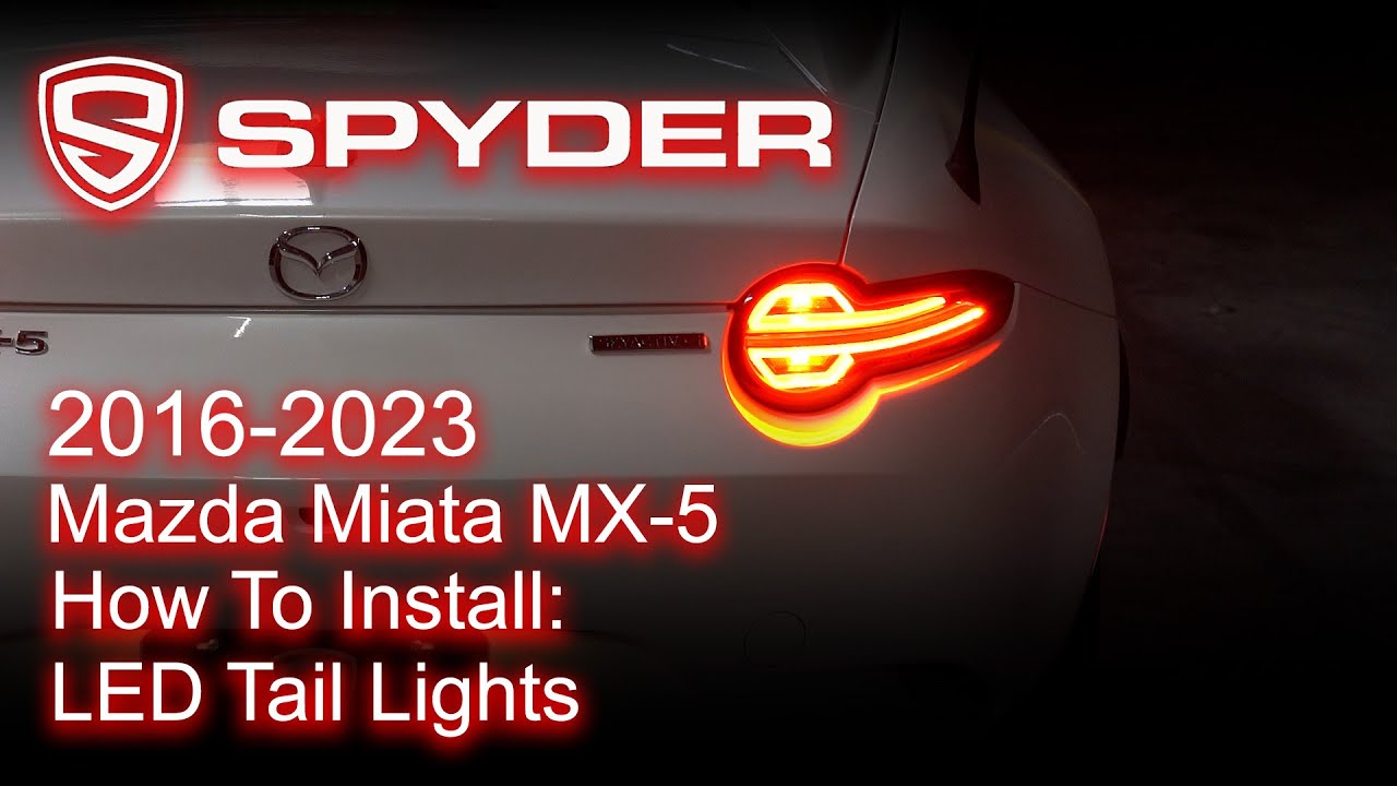 Spyder Auto Installation: 2016-2023 Mazda Miata Mx-5 LED Tail Lights