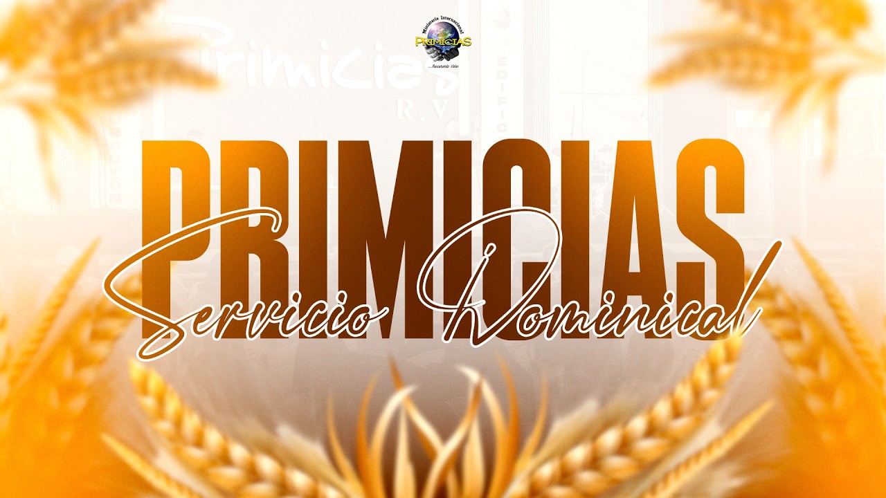 🔴 SERVICIO ESPECIAL DE PRIMICIAS