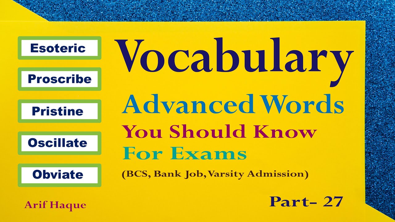 Advanced Exam Vocabulary- Part 27 | BCS, Bank & Varsity