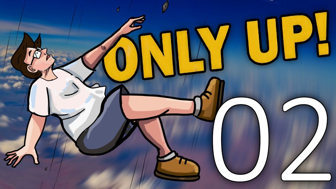 Only Up! || What Goes Up, Must Come Down - Lets Play Part 2