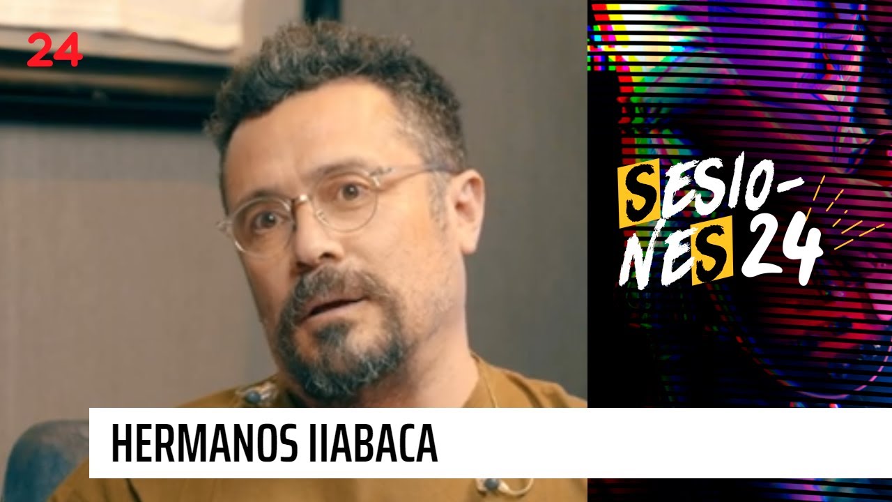 Sesiones 24 | Hermanos Ilabaca | 24 Horas TVN Chile