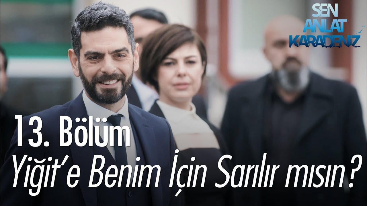 Yiğit'e benim için sarılır mısın? - Sen Anlat Karadeniz 13. Bölüm