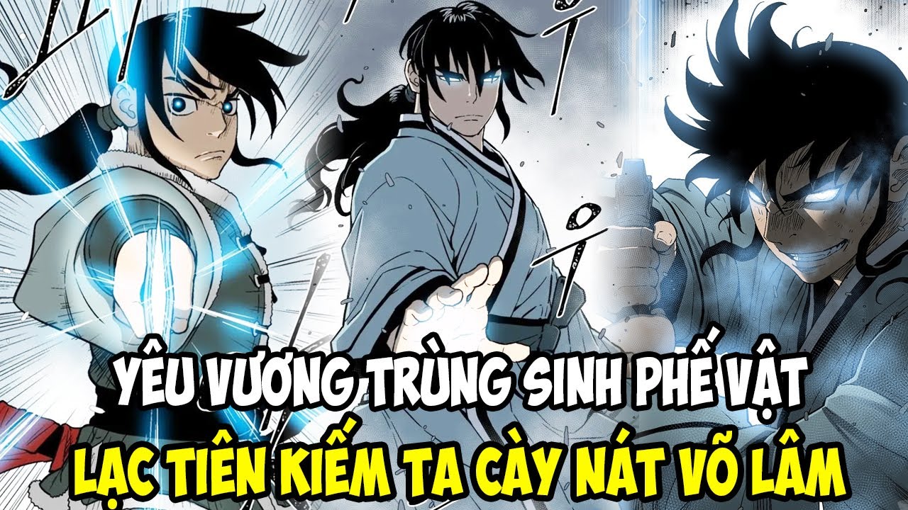 FULL END || YÊU VƯƠNG TRÙNG SINH PHẾ VẬT, LẠC TIÊN KIẾM TA CÀY NÁT VÕ LÂM || REVIEW TRUYỆN TRANH