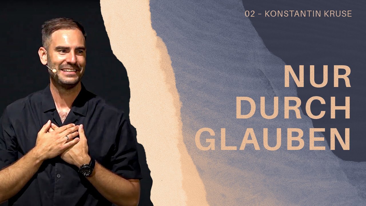 Nur durch Glauben | Näher an sein Herz | Konstantin Kruse | Ecclesia Church | Online Gottesdienst