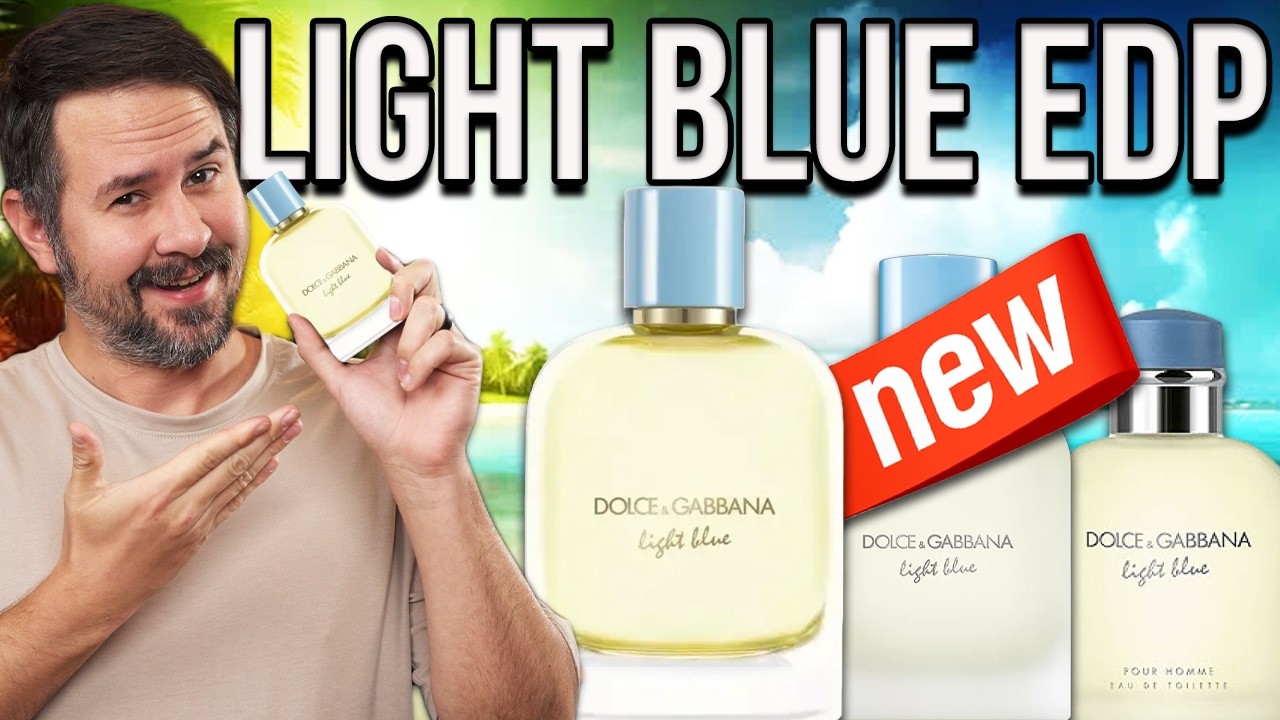 NEW Dolce & Gabbana Light Blue EDP FIRST IMPRESSIONS - New & Improved?
