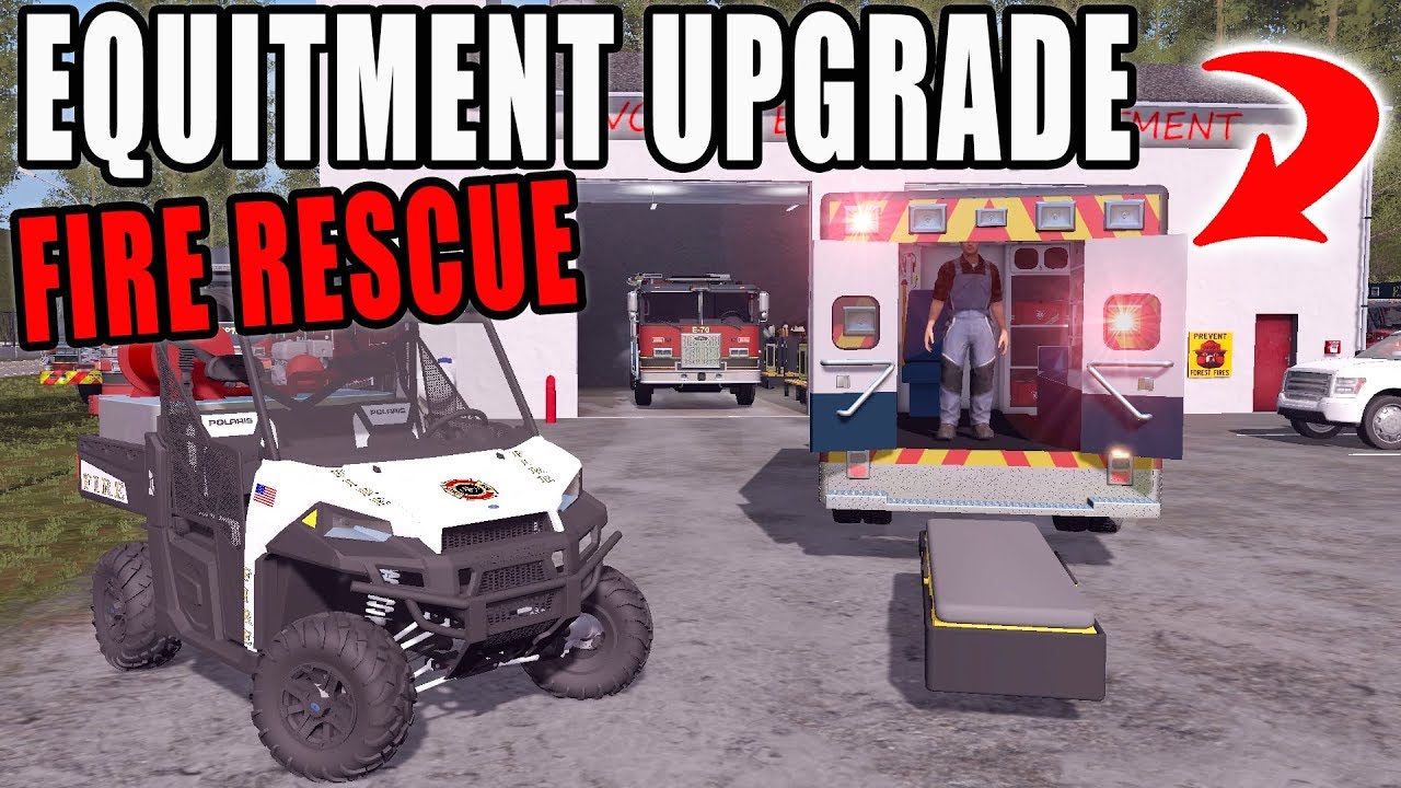 UPGRADING OUR FIRE AND RESCUE EQUIPMENT | FARMING SIMULATOR 2017