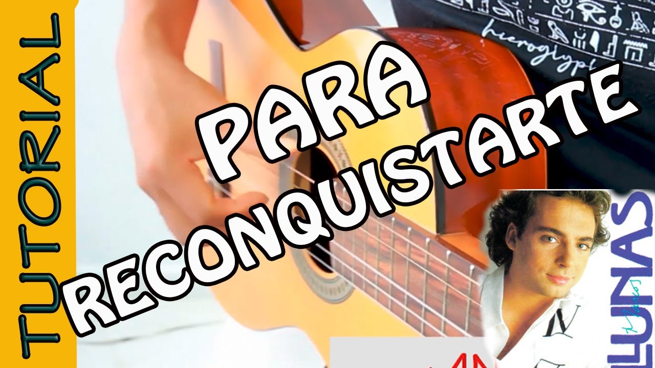 PARA RECONQUISTARTE - GUITARRA tutorial - como tocar