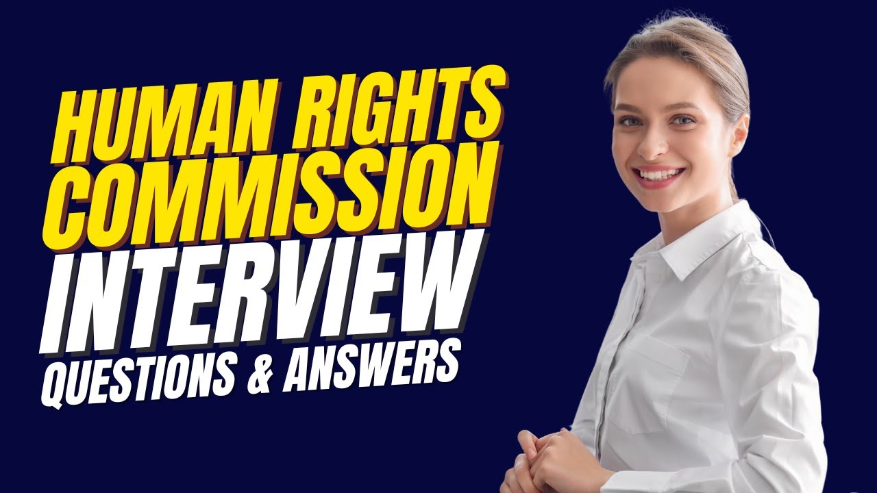 Human Rights Commission Interview Questions and Answers  | Human Rights Interview Prepration