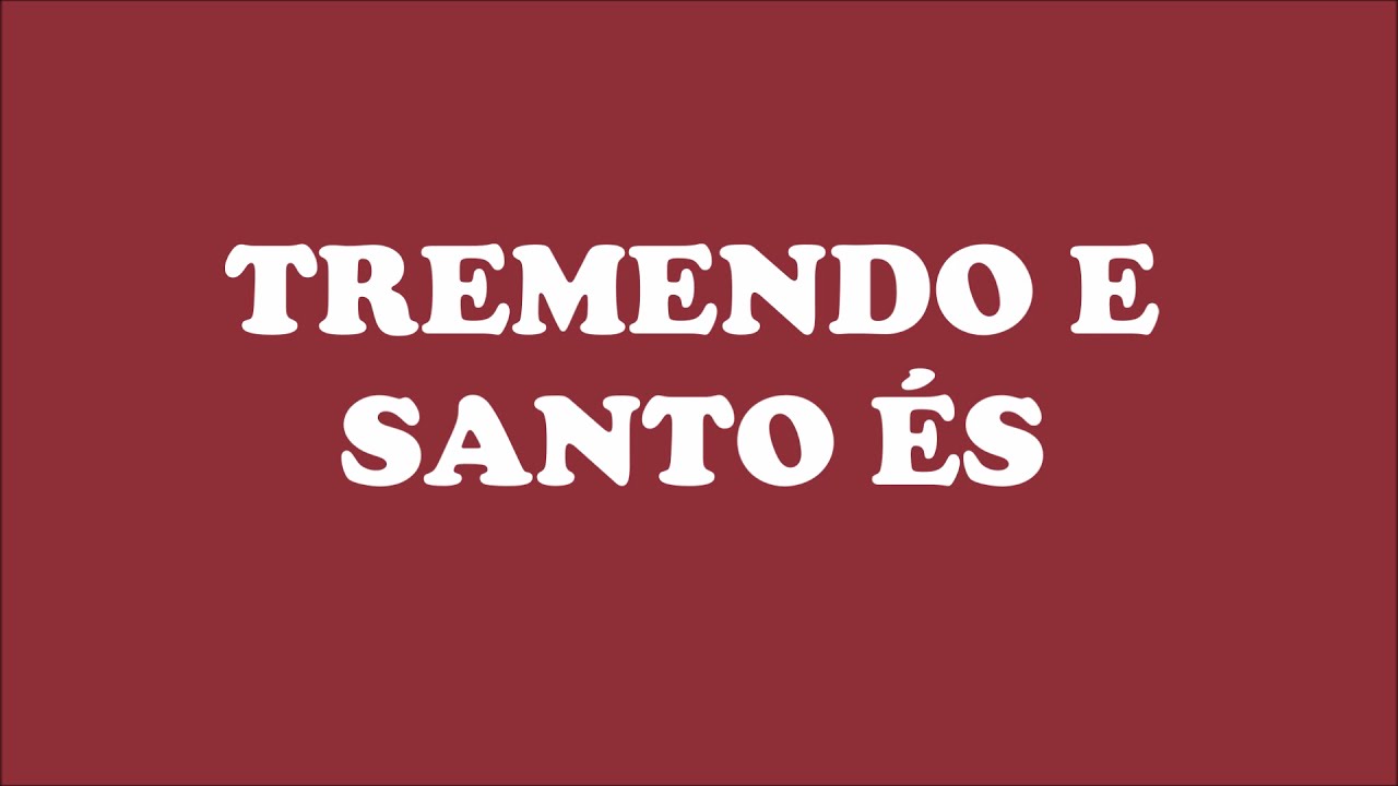 TREMENDO E SANTO - TRIO R3 LETRA
