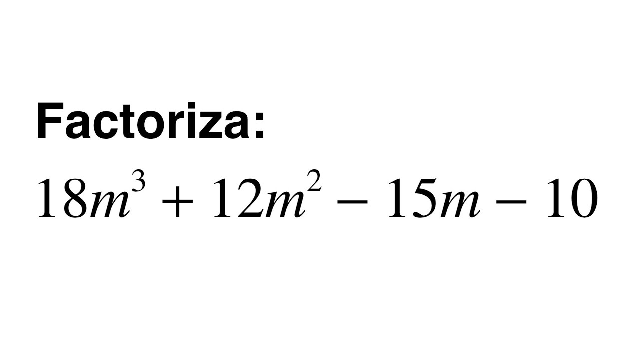 Factorización Factor Común Por Agrupación De Términos 18m^3 +12m^2 -15m -10