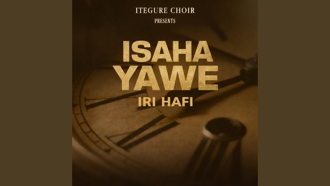 Isaha Yawe Iri Hafi | Itegure Choir