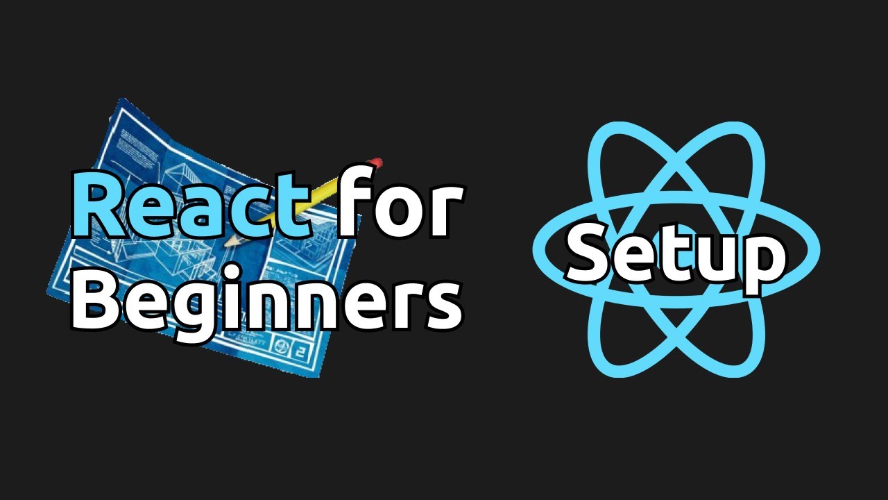 React for Beginners: Setup the Environment