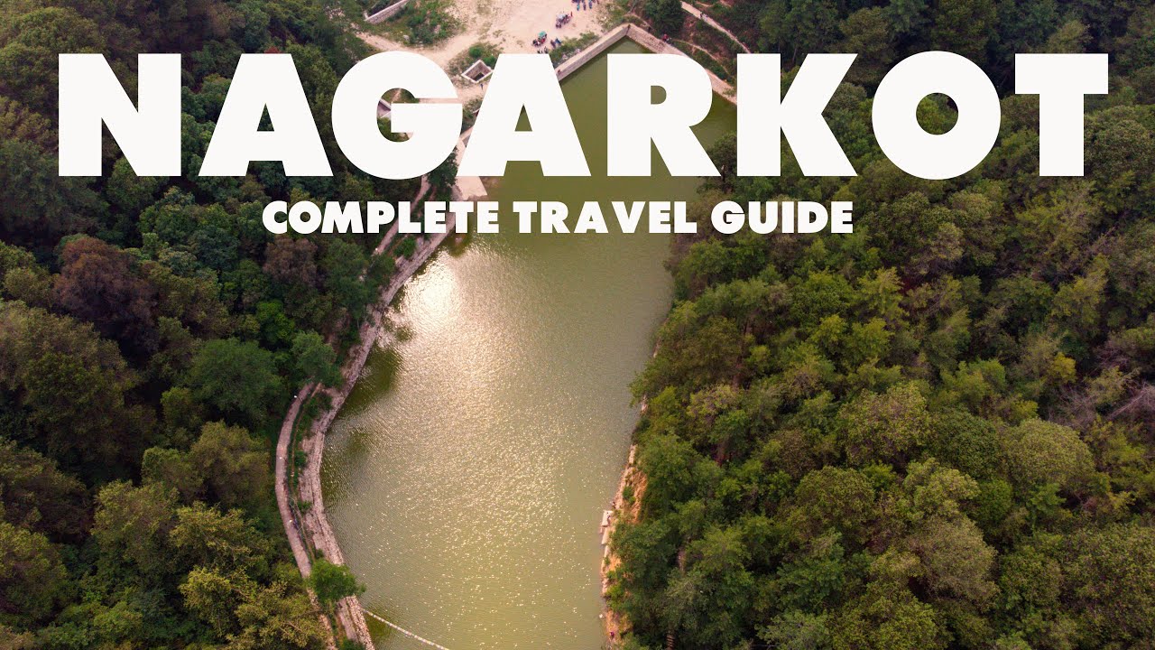 Complete Travel Guide To NAGARKOT || Places to Visit Near Kathmandu || NAGARKOT ||