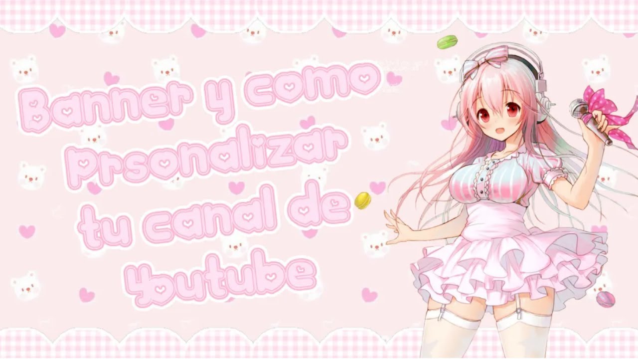 ₊˚ ୨ ୧ ˚₊ Como hacer un banner para Youtube y como personalizar tu canal.