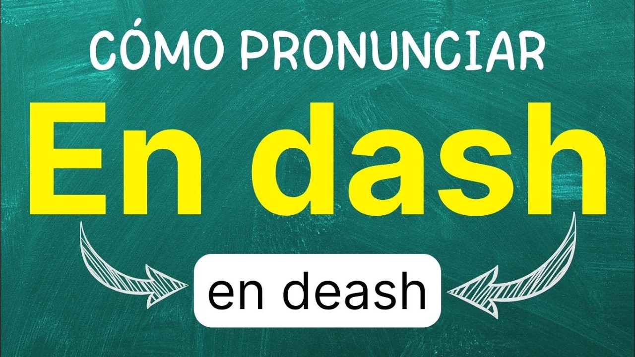 Cómo pronunciar: En Dash 