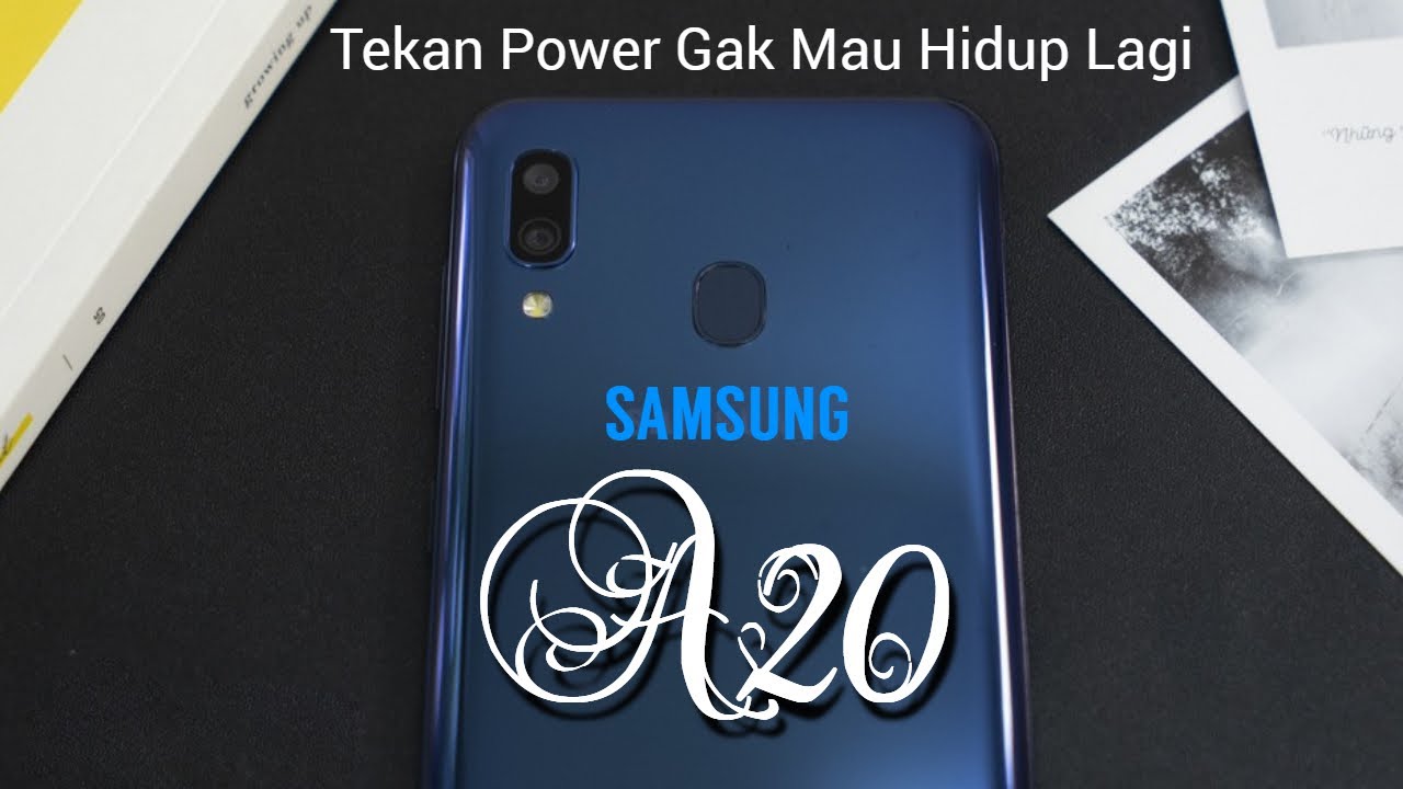 Mengatasi Samsung A20 pencet tombol power tidak mau nyala lagi..