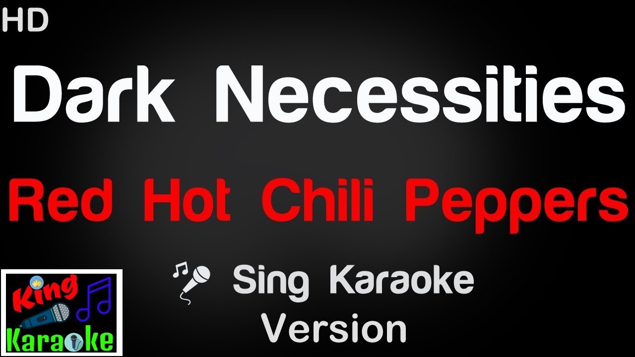 🎤 Red Hot Chili Peppers - Dark Necessities Karaoke Version - King Of Karaoke