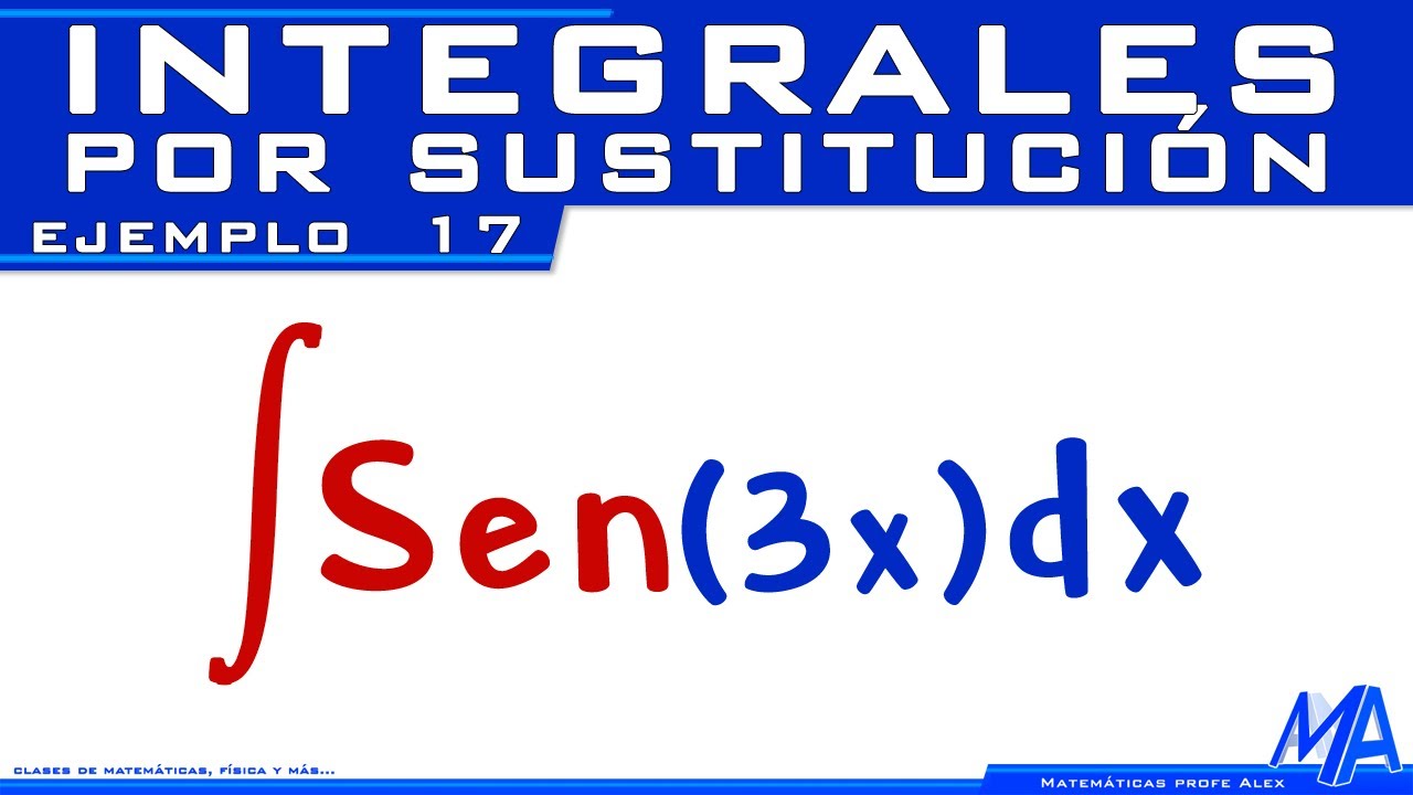 Integral de Seno | Integrales por Sustitución - Cambio de variable | Ejemplo 17