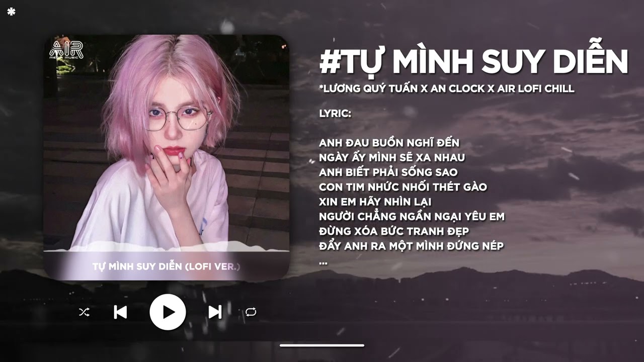 [Có Lời] Tự Mình Suy Diễn (Lofi Ver.) - Lương Quý Tuấn x An Clock ♬ Nhạc Lofi Chill Xu Hướng 2024