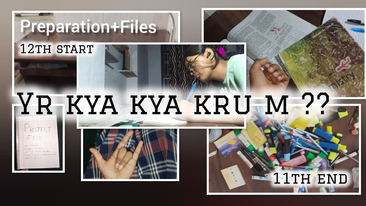 Itna sab kuch bs ek din me Krna h!! Starting se padhna chahiye the!!Yr ye files!12th start?11th by ?