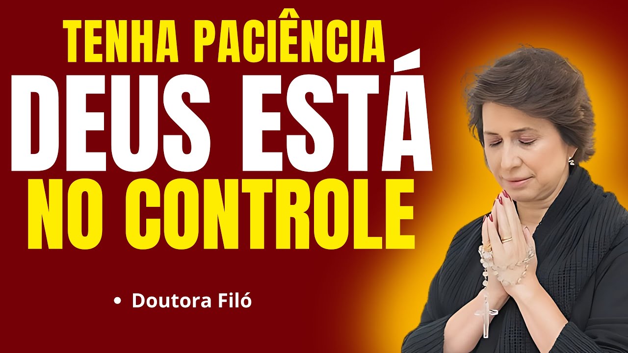 COMO TER PACIÊNCIA E ENTENDER QUE DEUS ESTÁ NO CONTROLE | Pregação Doutora Filó✨🙏