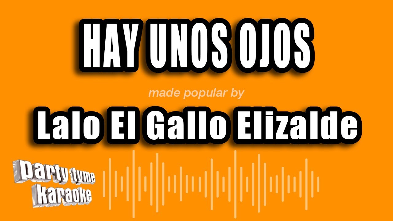 Lalo El Gallo Elizalde - Hay Unos Ojos (Versión Karaoke)