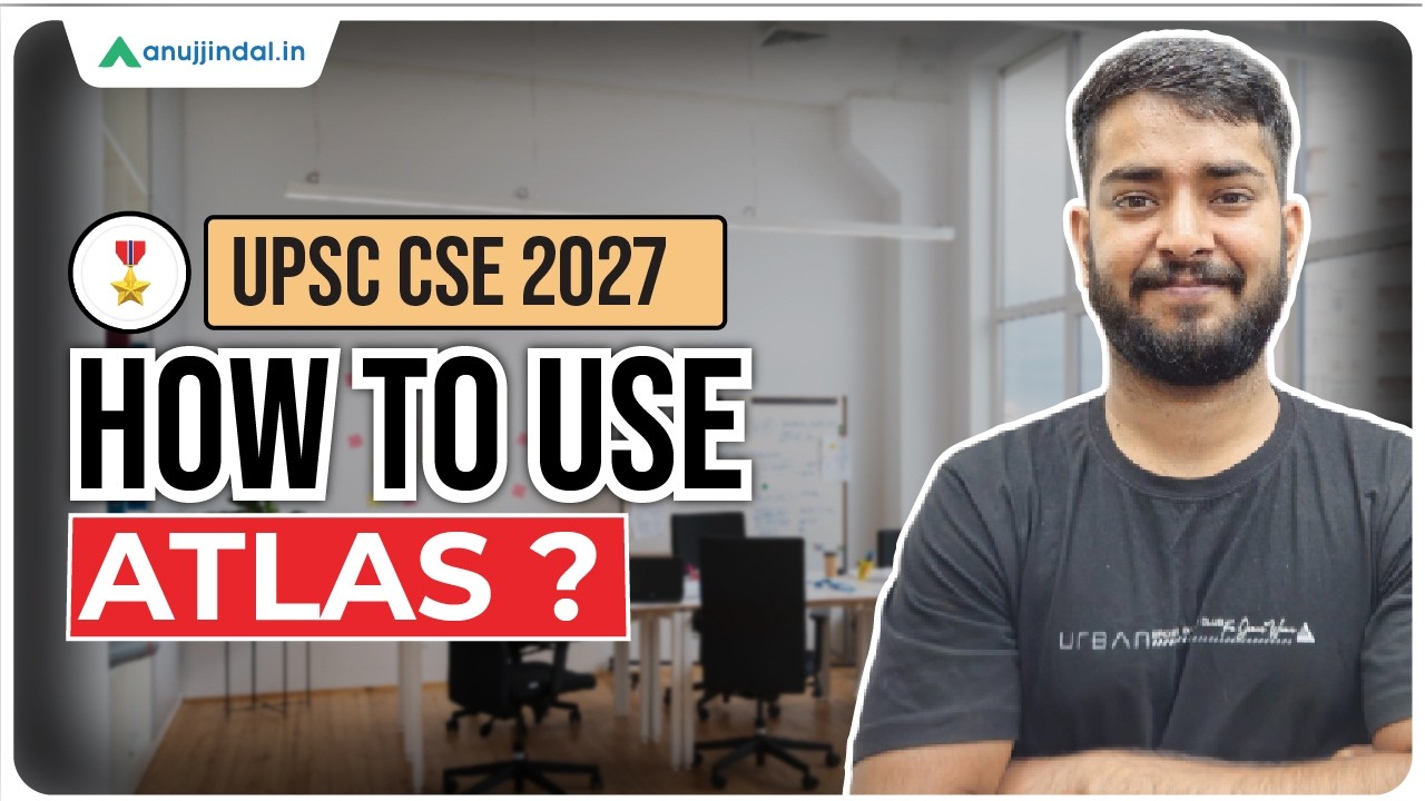 How To Use Atlas For UPSC Prep? | Geography For UPSC | Civil Service Exam Preparation | Anuj Jindal