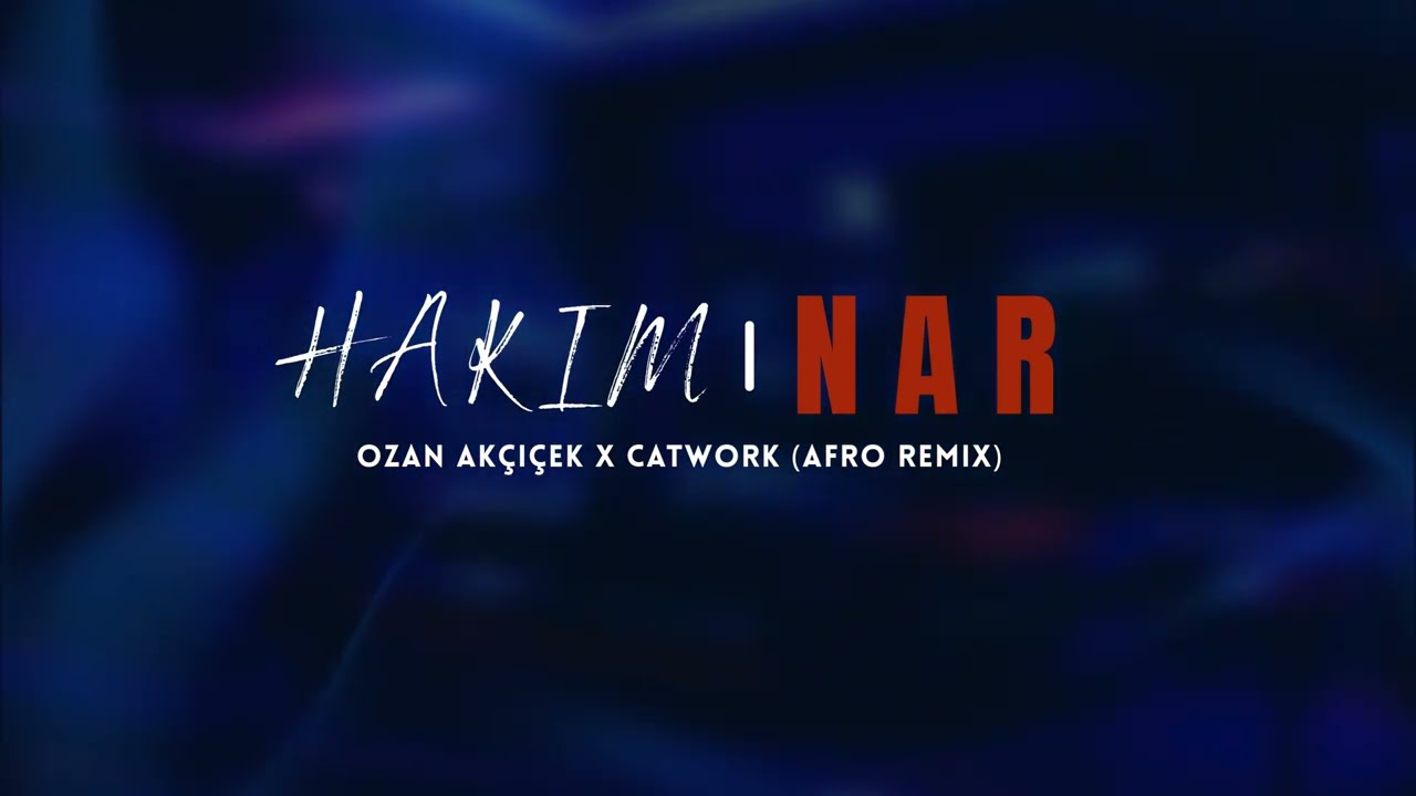 Hakim - Nar (Ozan Ak&ccedil;i&ccedil;ek X Catwork Afro Remix) حكيم - حبيتة