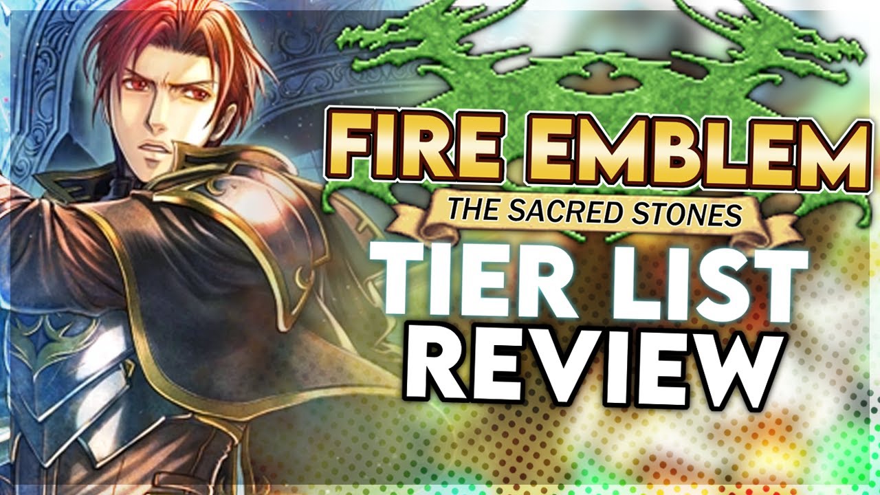 The Best Sacred Stones Units? Fire Emblem 8 Tier List Review
