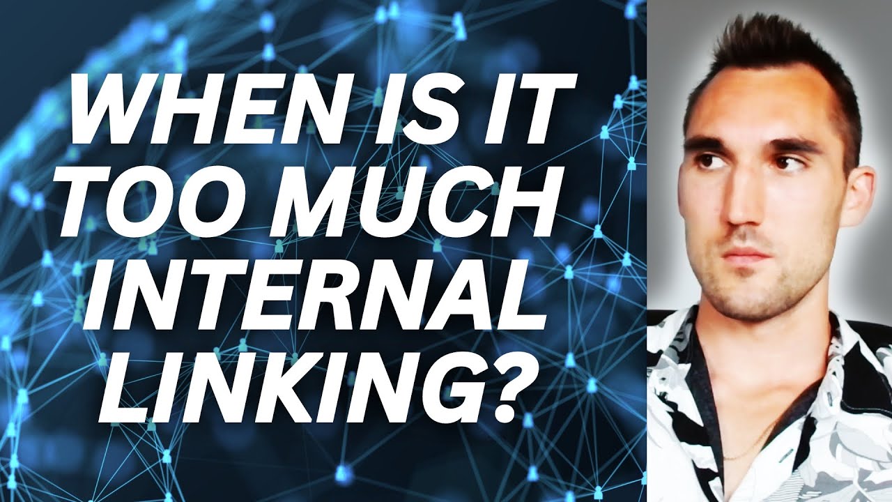 SEO: When Is It Too Much Internal Linking?