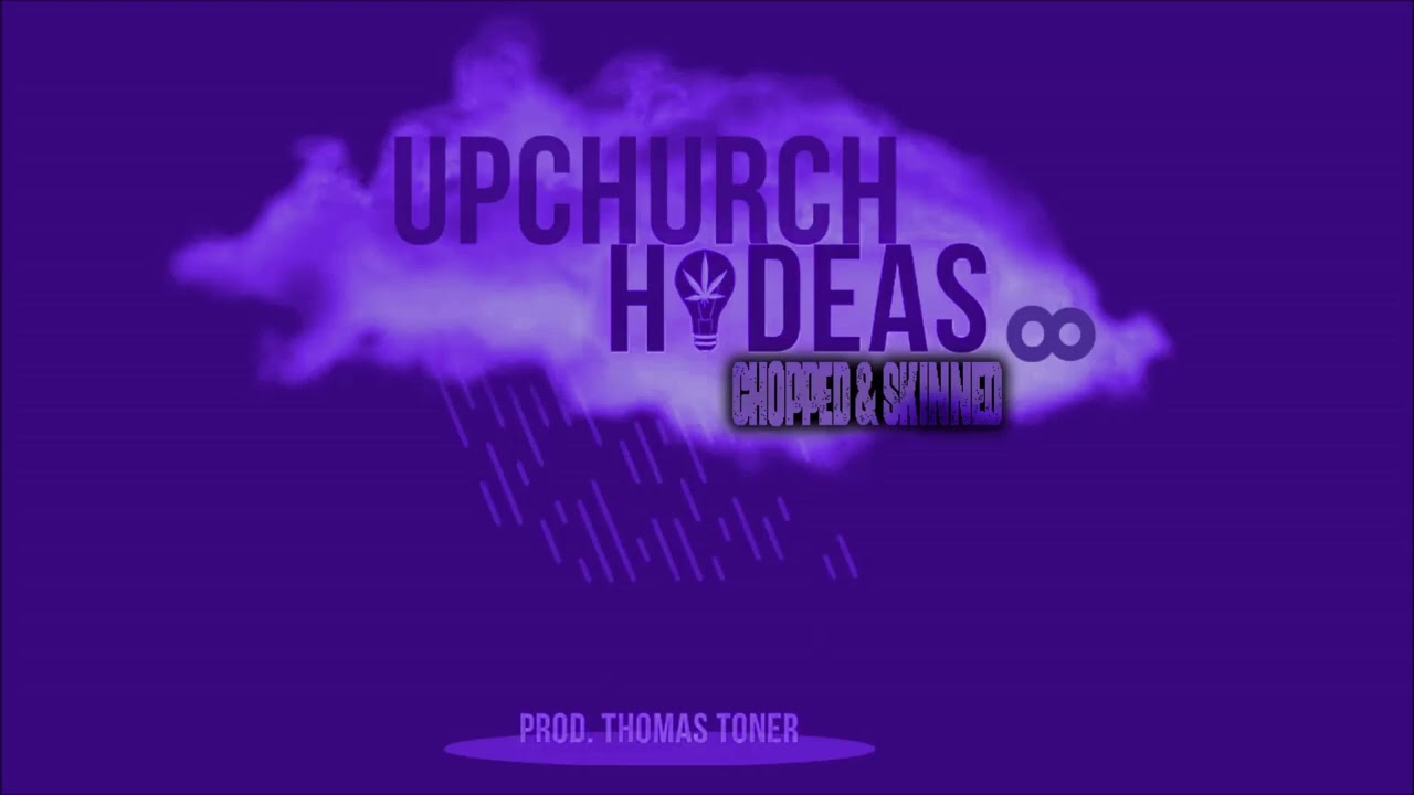 HIDEAS 8 Chopped & Skinned Remix - Upchurch