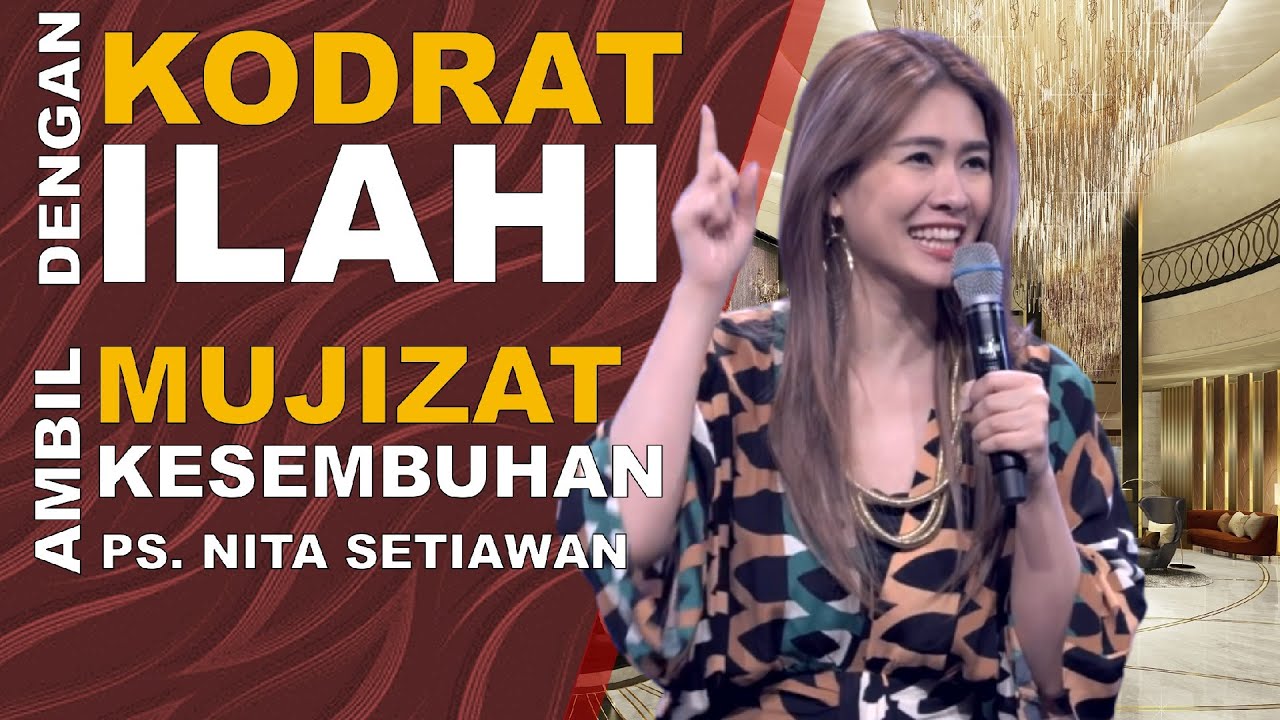 Dengan KODRAT ILAHI - Ambil MUJIZAT KESEMBUHAN - Ps Nita Setiawan