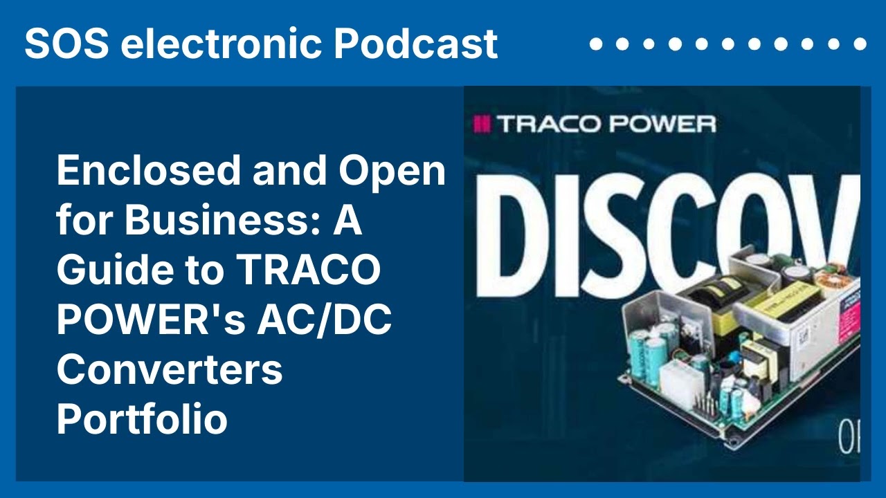 Enclosed and Open for Business: A Guide to TRACO POWER's AC/DC Converters Portfolio | SOS electronic