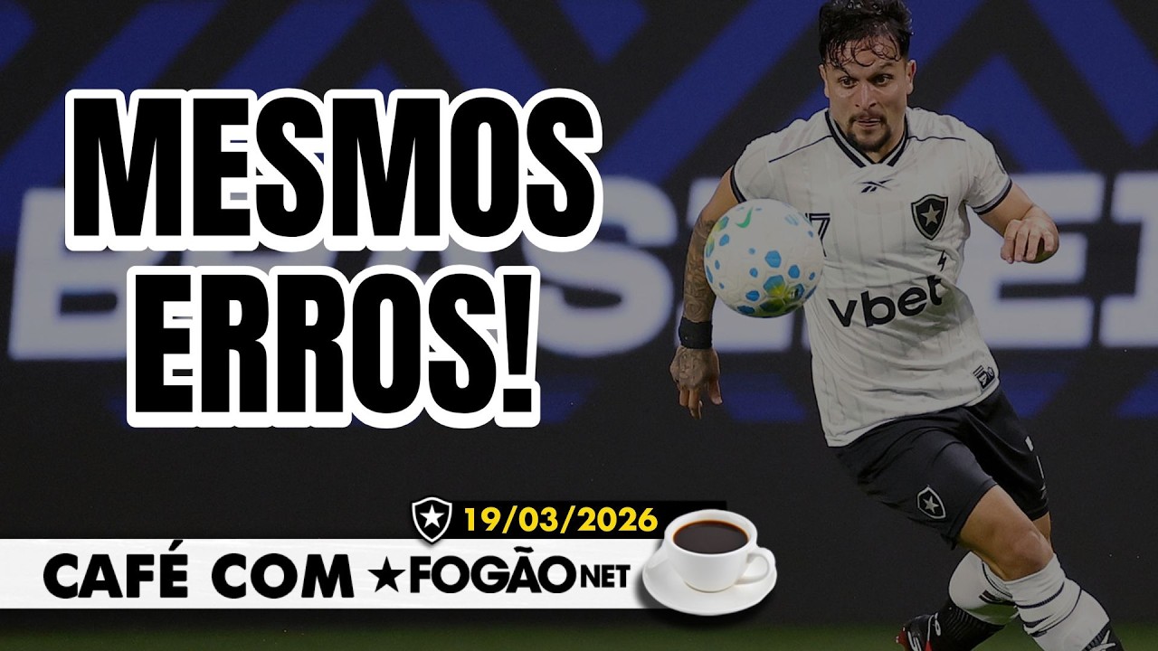 FOGÃONET LIVE: BOTAFOGO REPETE FALHAS E PERDE MAIS UMA | CLUBE CONHECE HOJE GRUPO NA SUL-AMERICANA