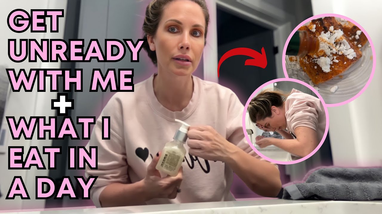 GET UNREADY WITH ME + WHAT I EAT IN A DAY