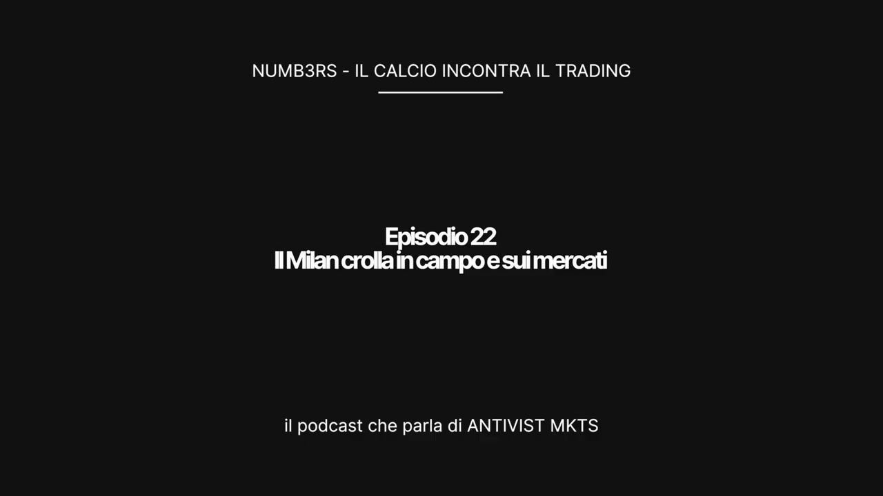 Numb3rs - Ep.22 | Il Milan crolla in campo e sui mercati