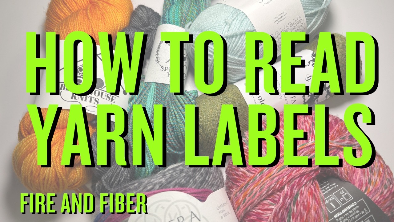 How To Read Yarn Labels | Fire and Fiber