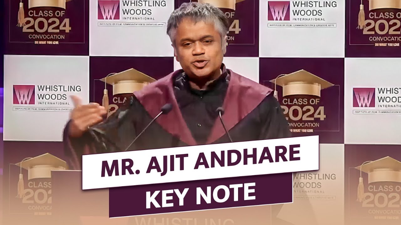 Mr. Ajit Andhare - Key Note | Whistling Woods International | Convocation 2024