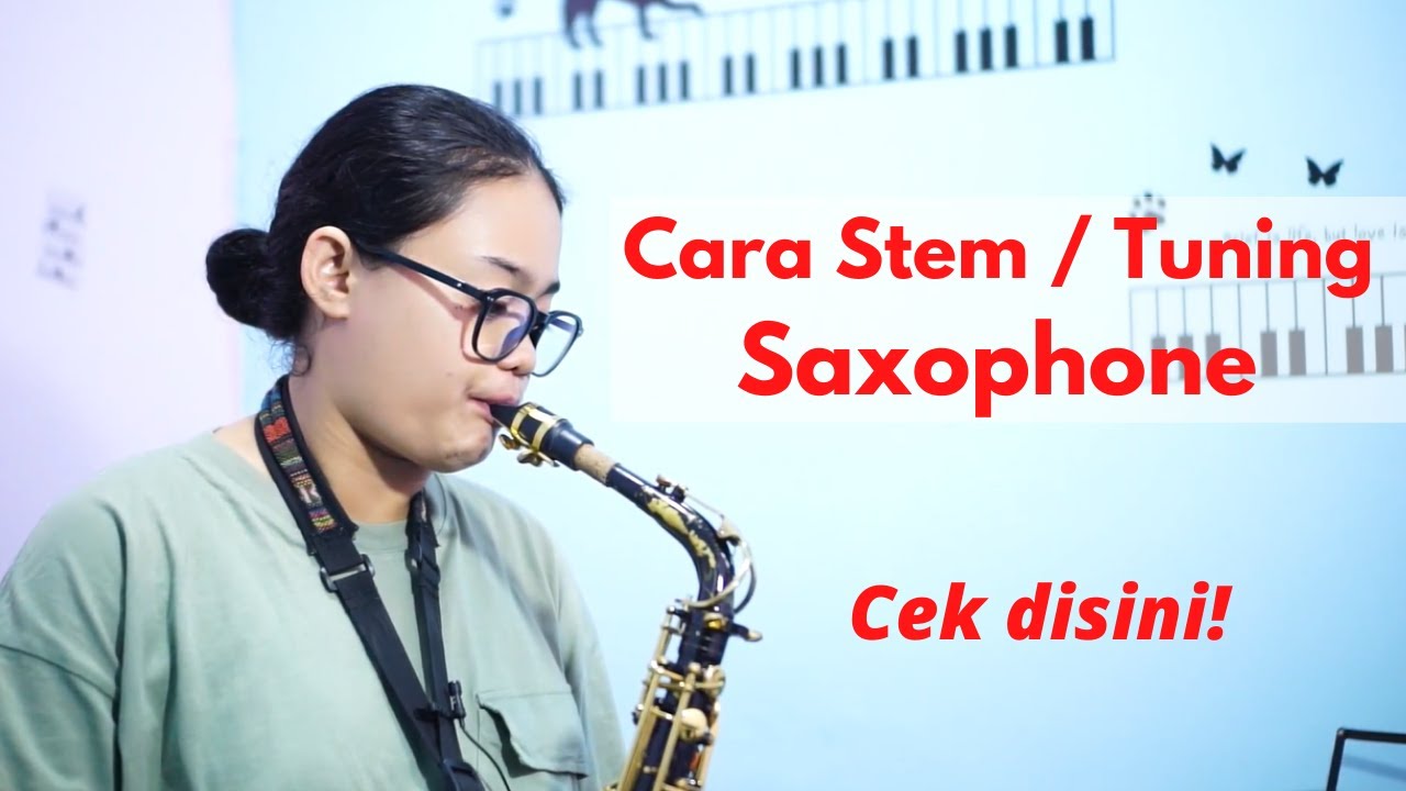 Jurus Cara Tuning / Stem Saxophone Mudah | Tutorial Belajar Saxophone