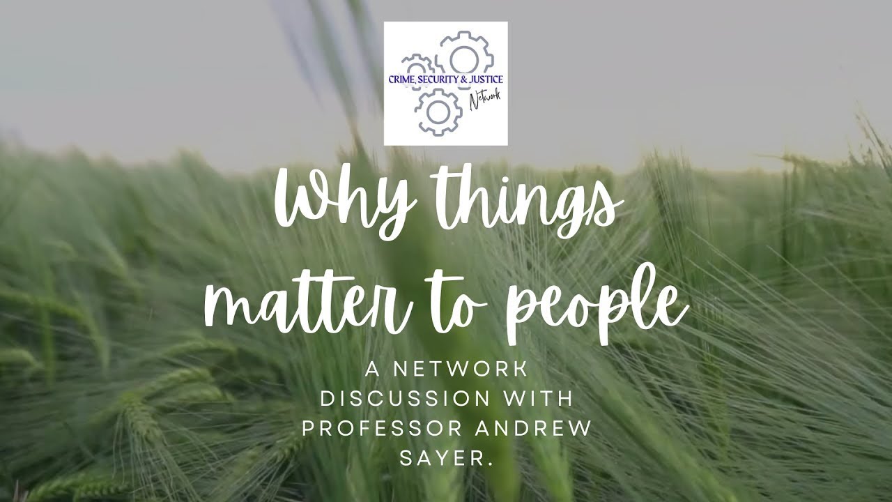 Critical realism, why things matter to people: a network discussion with professor Andrew Sayer.